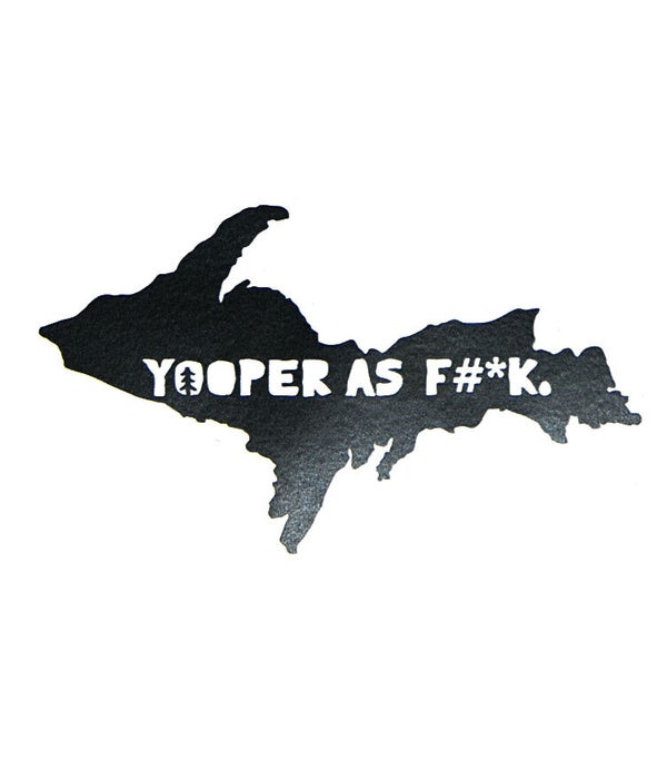 YOOPER AS F#!K 3T Sticker